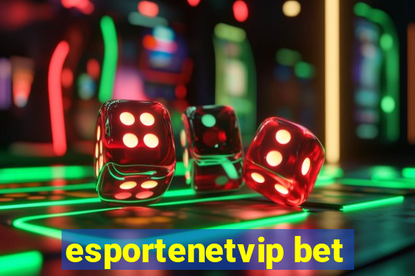 esportenetvip bet